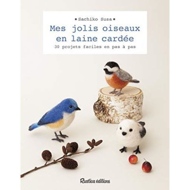 Mes jolis oiseaux en laine cardée